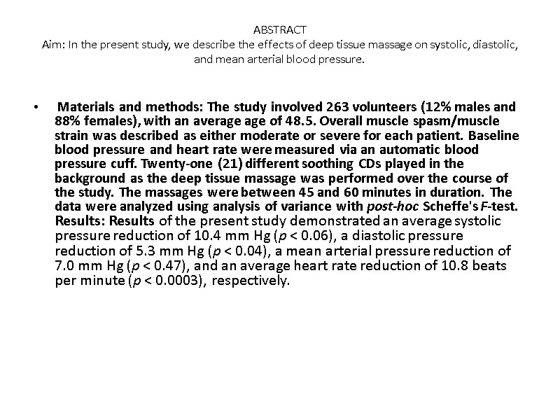 ABSTRACT Aim: In the present study, we describe the effects of deep tissue massage